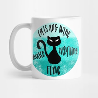 Cat and wine make everything fine Mug